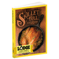 Lodge A Skillet Full - Cast Iron Cookbook
