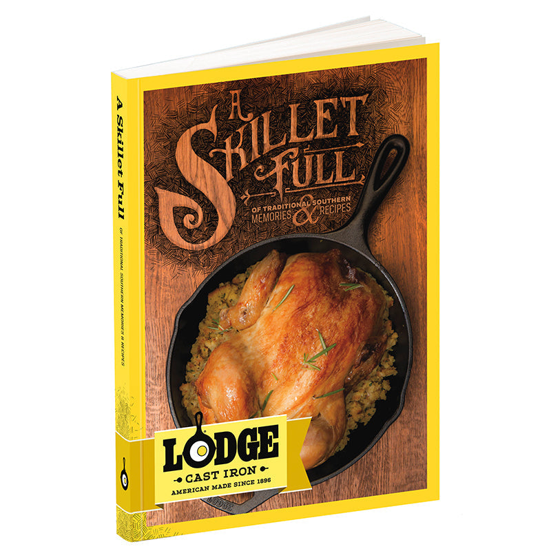 Lodge A Skillet Full - Cast Iron Cookbook